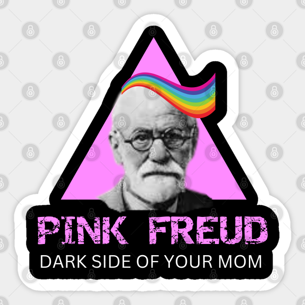 Pink Freud Dark side Of Your Mom Pink Freud Sticker TeePublic